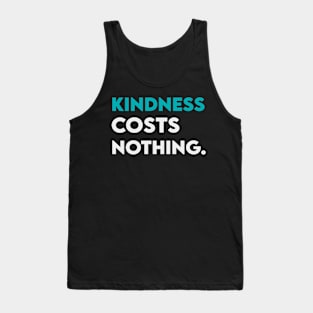 Kindness coats nothing Tank Top